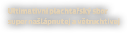 Ultimativní plachtařský sbor  super našlápnutej a větruchtivej